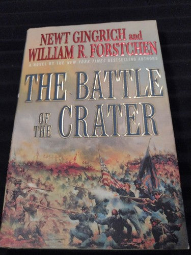 The Gettysburg Ser.: The Battle of the Crater by William R. Forstchen, Newt Gin…