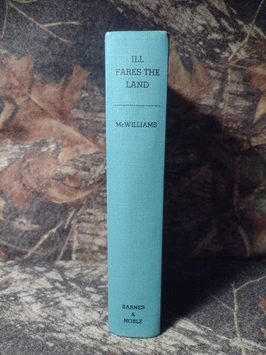 Ill Fares the Land by Carey McWilliams -1967 -Reprint -Hardcover -Literature