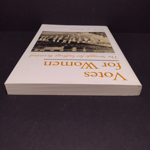 Votes for Women: The Struggle for Suffrage Revisited by Jean H. Baker -2002 PB
