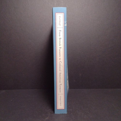 From British Peasants to Colonial American Farmers by Allan Kulikoff -2000 PB