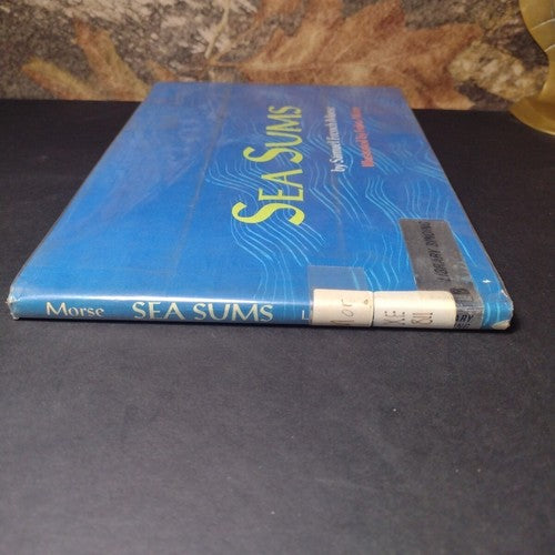 SEA SUMS BY SAMUEL FRENCH MORSE -Library Hardcover - -1st ED -1970
