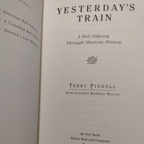 Yesterday's Train : A Rail Odyssey Through Mexican History by Terry Pindell (19…