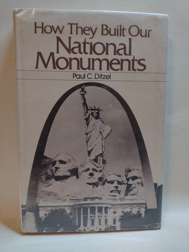 How They Built Our National Monuments By Paul Ditzel -1976 -HCwDJ -ExLibrary