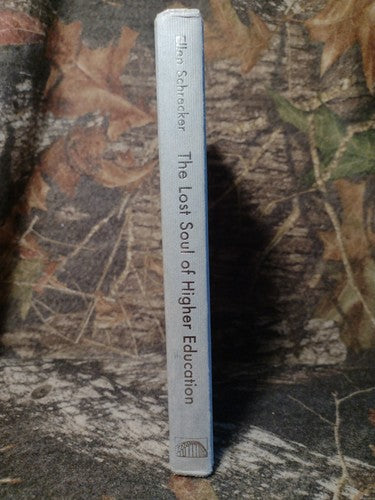 The Lost Soul of Higher Education by Ellen Schrecker -2010 -1st Print -HC no DJ