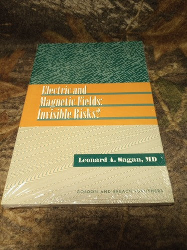 Electric and Magnetic Fields: Invisible Risks? by Leonard A. Sagan (1996 New