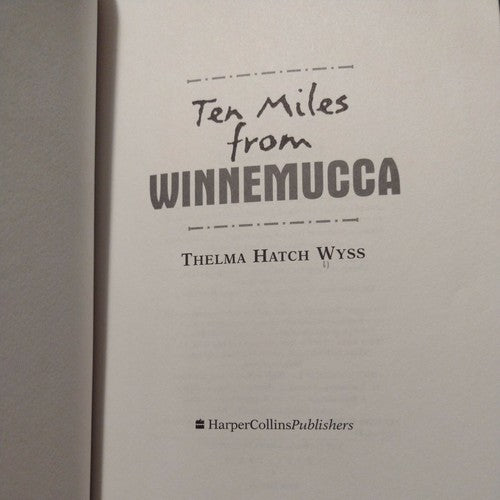 Ten Miles from Winnemucca by Thelma Hatch Wyss (2002, Library Binding)