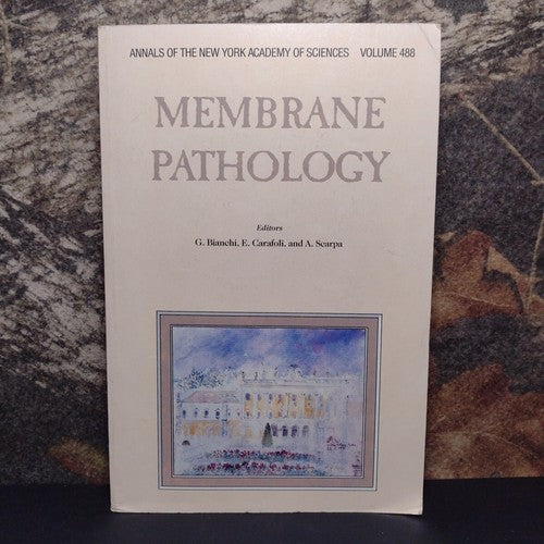 Annals of the New York Academy of Sciences: Membrane Pathology, G. Bianchi