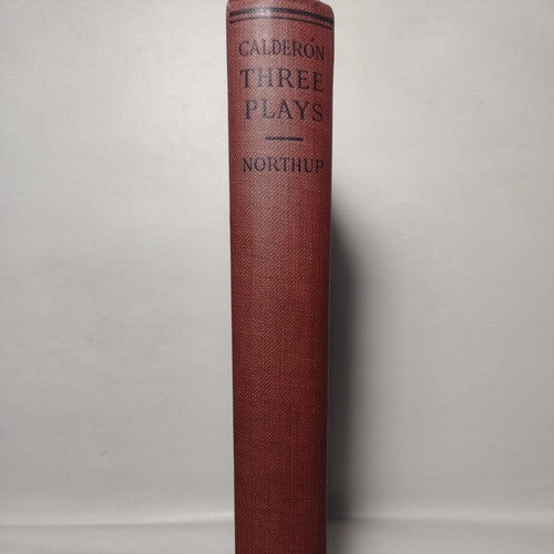Calderón: Three Plays By G.T. Northup -1926 -HC no DJ -Theatre -Early Printing .