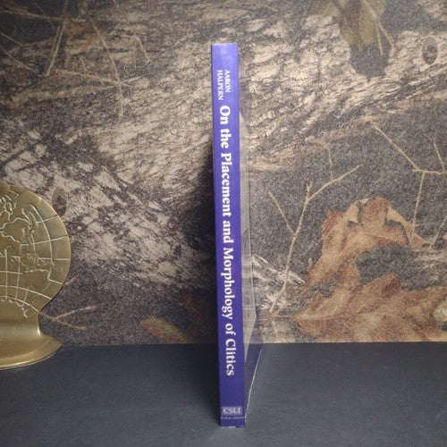Dissertations In Linguistics: On the Morphology of Clitics by Aaron Halpern 1995