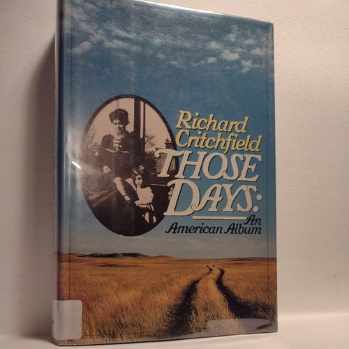 Those Days by Richard Critchfield (1986, Hardcover) 1st Edition.