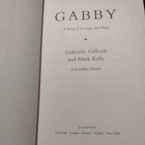 Gabby : A Story of Courage and Hope by Mark Kelly and Gabrielle Giffords -2011