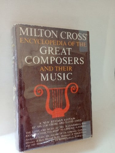 Encyclopedia of the Great Composers and Their Music by Milton Cross Vol. 1 1962