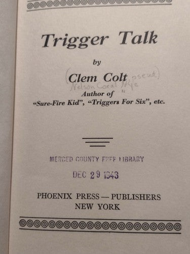 Trigger Talk By Clem Colt/Nelson Coral Nye -1942 First Edition Hardcover -ExLib