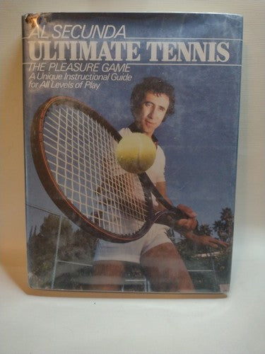Ultimate Tennis: The Pleasure Game By Al Secunda -HCwDJ -ExLibrary -1984 -1st Pr
