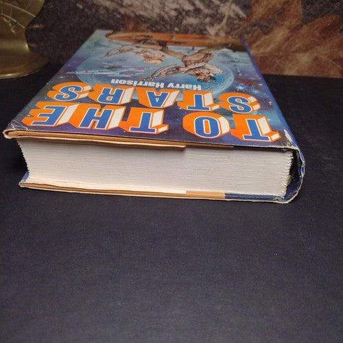 To The Stars by Harry Harrison -Hardcover -Book Club Edition -1981 -Science Fic.