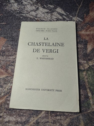 French Classics: La Chastelaine De Vergi edited by F. Whitehead -1961 Reprint