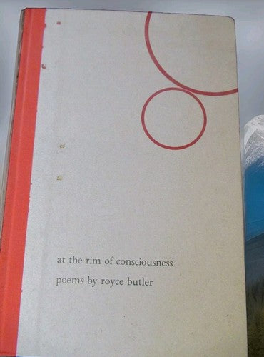 AT THE RIM OF CONSCIOUSNESS: Poems of Royce Butler -1991 1st Edition Hardcover