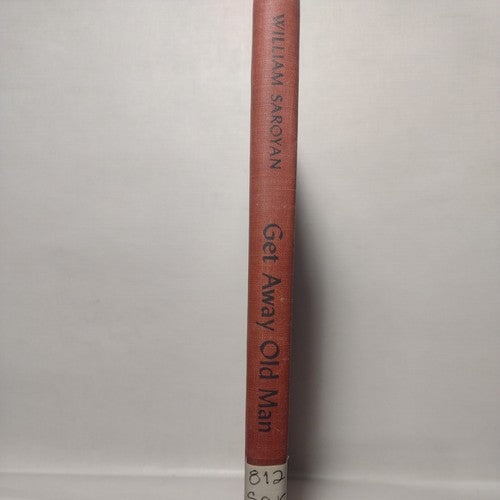GET AWAY OLD MAN: A Play in Two Acts by William Saroyan -1944 -1st Ed Hardcover