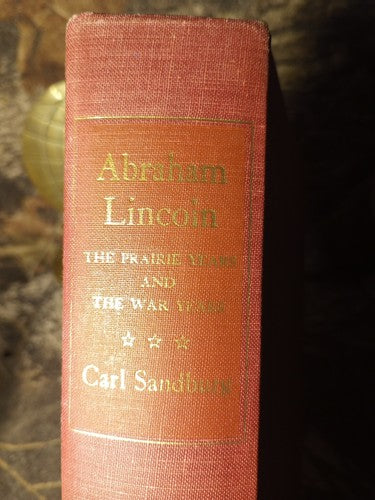 ABRAHAM LINCOLN: BY CARL SANDBURG(1954) Prairie Years And War Years