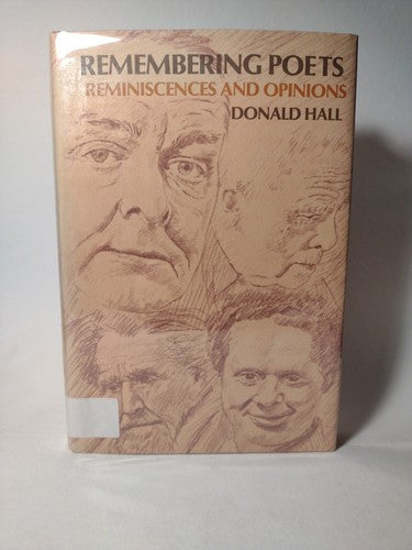 Remembering Poets: Reminiscences and Opinions by Donald Hall -1976 -1st ED. -HC