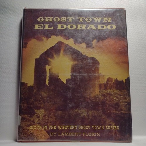 Lambert FLORIN / Ghost Town El Dorado First Edition 1968.