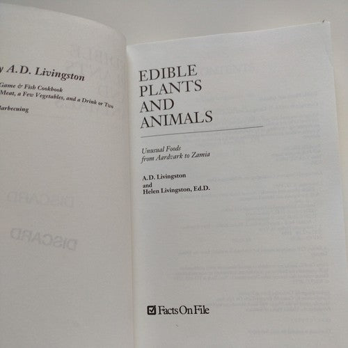 Edible Plants and Animals : A Compendium of Unusual Foods from Aardvark to Zamia