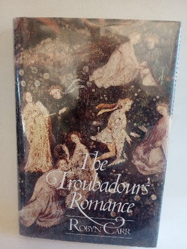 The Troubadours Romance By Robin Carr First Edition Hardcover