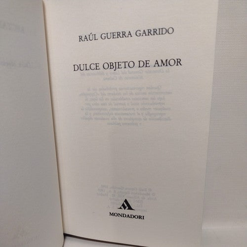 Dulce Objeto De Amor by Raul Guerra Garrido -1990 -Hardcover Rectangulo -Spanish
