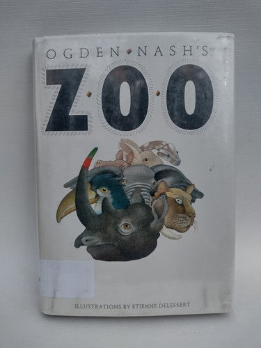 Zoo by Ogden Nash -Illustrated by Etienne Delessert -1986 -1st Print -HCwDJ