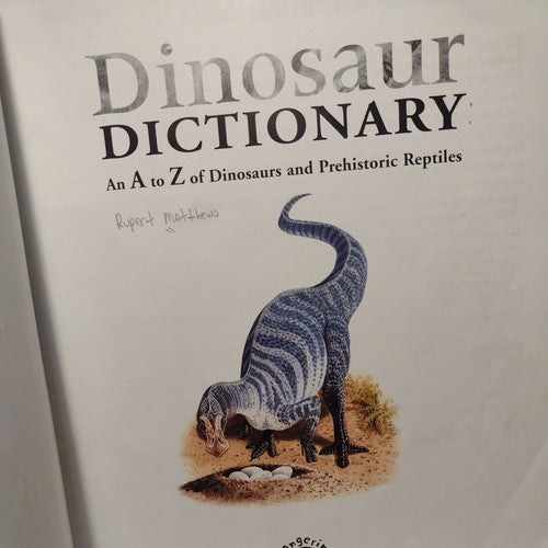 Dinosaur Dictionary: An A to Z of Dinosaurs and Prehistori... by rupert-matthews
