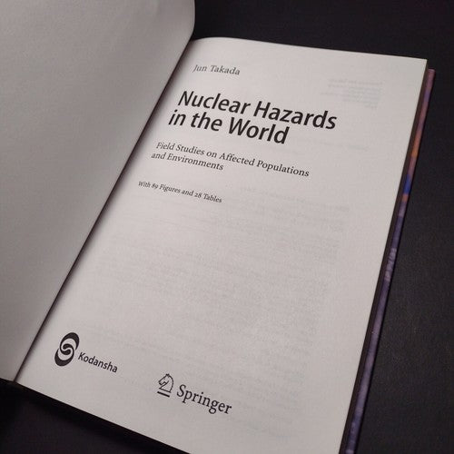 Nuclear Hazards in the World: Field Studies on Affected Populations, Jun Takada
