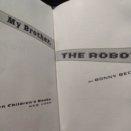 My Brother, the Robot by Bonny Becker (2001, Hardcover)