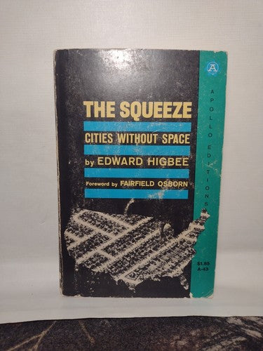 The Squeeze: Cities Without Space By Edward Higbee -1960 -PB -Economics