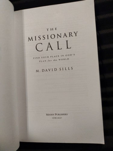 The Missionary Call : Find Your Place in God's Plan for the World by M. David S…