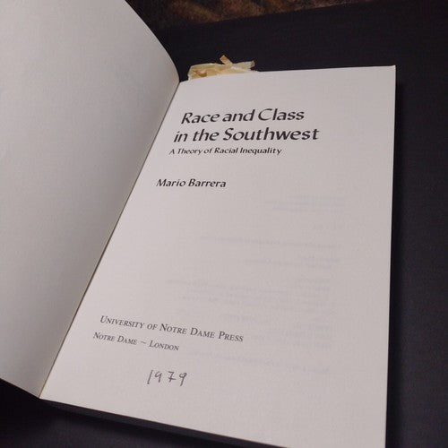 Race and Class in the Southwest: A Theory of Racial Inequality by Mario Barrera