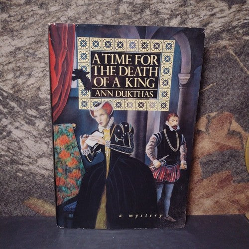 A Time For the Death of a King by Ann Dukthas -Hardcover -1st Edition -1994