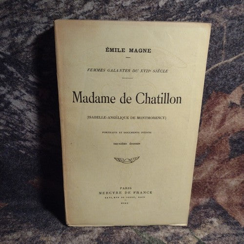 Gallant Women From the 17th Century: Madame De Chatillon by Emile Magne 1910 2nd