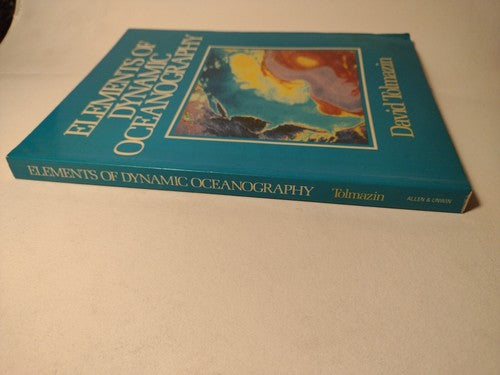 Elements of Dynamic Oceanography by David Tolmazin -1985 -Paperback -Science