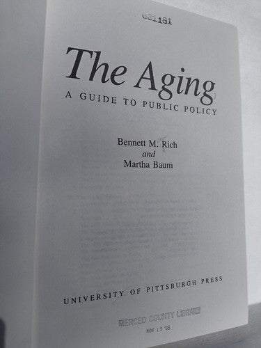 The Aging: A Guide To Public Policy By Bennett Rich -1984 -Hardcover