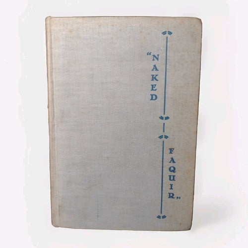 Naked Faquir by Robert Bernays -1932 -Hardcover -History Of Ghandi -Vintage