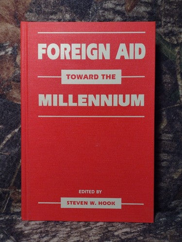 Foreign Aid Toward the Millenium Steven Hook -Hardcover -1996 -1st Print