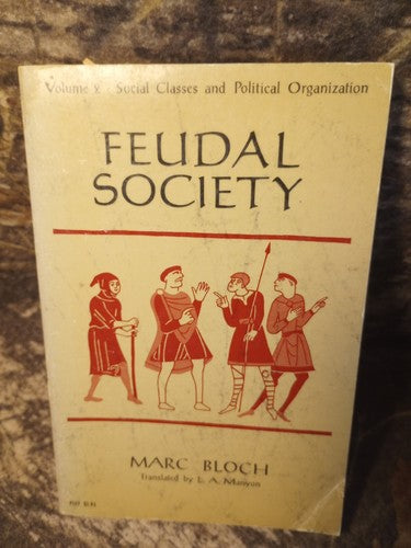 Feudal Society, Volume 2: Social Classes and Political Organization anthropology