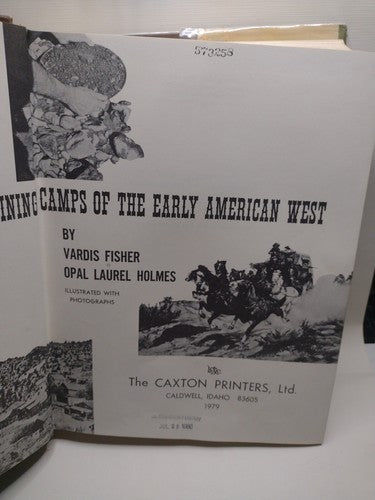 Gold Rushes and Mining Camps of the Early American West by Opal Holmes -1979 -HC