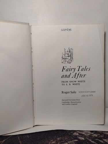 Fairy Tales and After : From Snow White to E. B. White by Roger Sale -1979 -HC