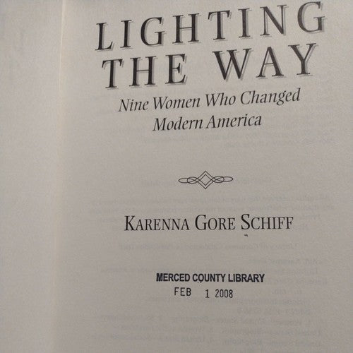 Lighting the Way: Nine Women Who Changed Modern America by Karenna Gore Schiff