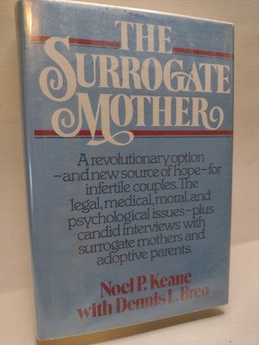 The Surrogate Mother by Dennis L. Breo and Noel P. Keane -1981 -HCwDJ -1st Ed.