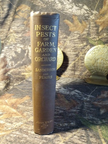 Rare Insect Pests Of Farm, Garden, And Orchard By Sanderson And Peairs 1921