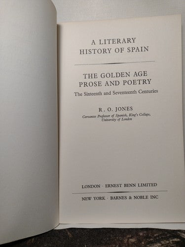 A Literary History Of Spain: The Golden Age, Prose and Poetry By R.O. Jones 1971