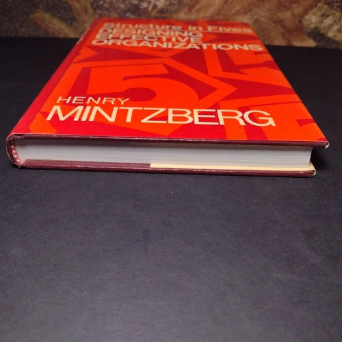 Structure in Fives: Designing Effective Organizations by Henry Mintzberg 1983 HC
