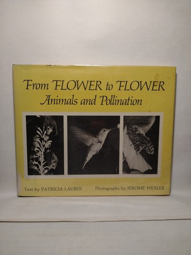 From Flower To Flower: Animals And Pollination By Patricia Lauber -1st Ed -1986
